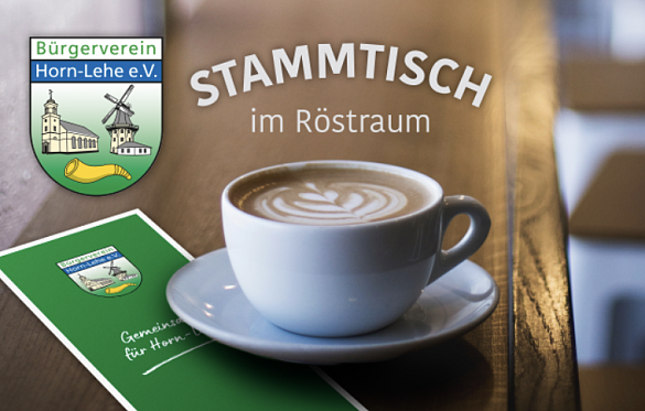 Einladung zum Stammtisch des Bürgervereins Horn-Lehe, jeden 1. Mittwoch im Monat ab 16 Uhr im Röstraum, Leher Heerstraße 56